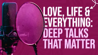 Love, Life & Everything In Between | Week 2, Episode 6