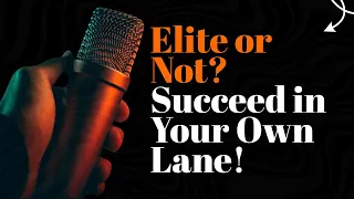 Elite or Not II Following Your Own Path | Episode 8