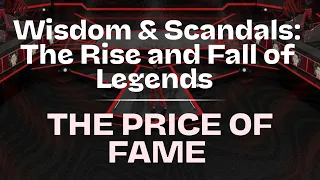 Wisdom & Scandals II  Cost of Fame | Lessons from The Way Up Show